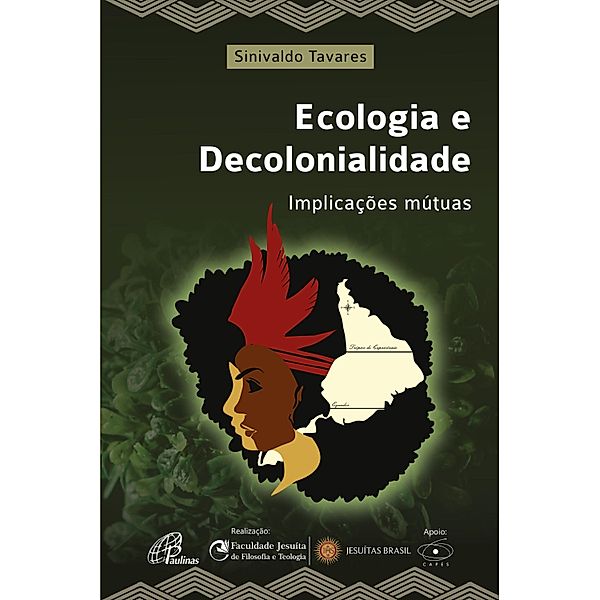 Ecologia e decolonialidade / Faculdade Jesuita, Sinivaldo Silva Tavares