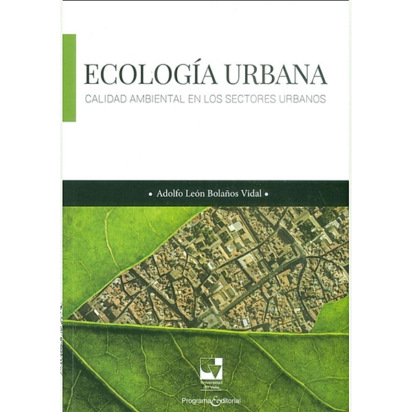 Ecología urbana, Adolfo León Bolaños Vidal