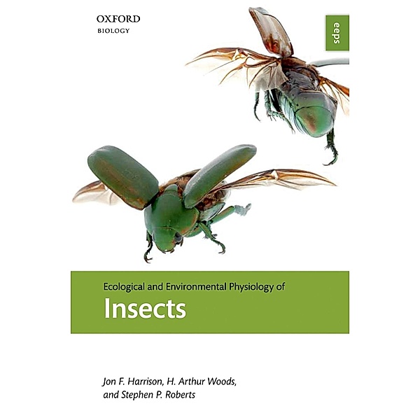 Ecological and Environmental Physiology of Insects, Jon F. Harrison, H. Arthur Woods, Stephen P. Roberts