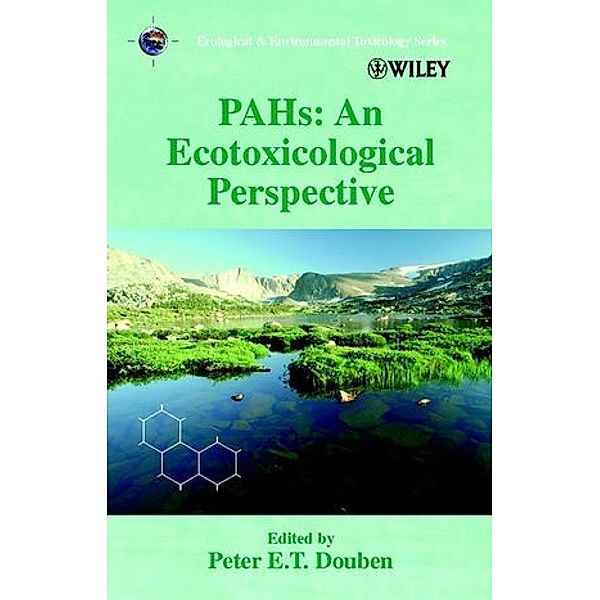 Ecological and Environmental Toxicology Series / PAHs, an Ecotoxicological Perspective, Peter E. T. Douben