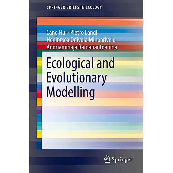 Ecological and Evolutionary Modelling, Cang Hui, Pietro Landi, Henintsoa Onivola Minoarivelo, Andriamihaja Ramanantoanina