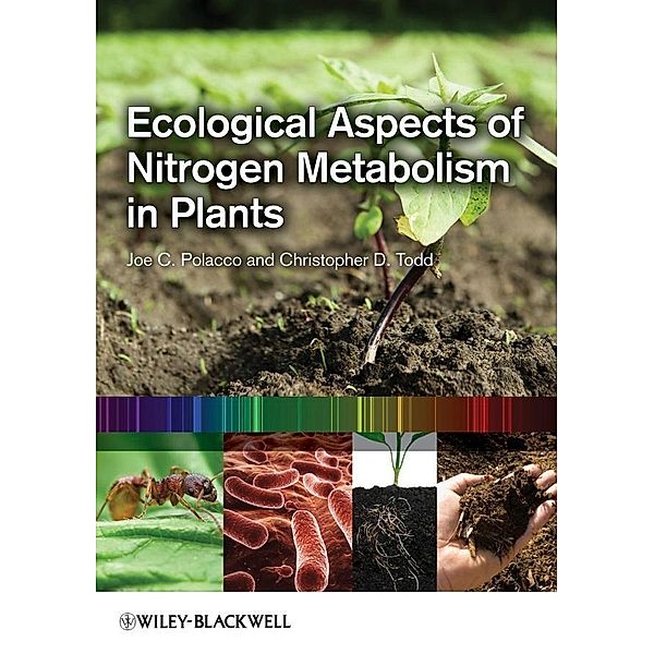 Ecological Aspects of Nitrogen Metabolism in Plants, Joe C. Polacco, Christopher D. Todd
