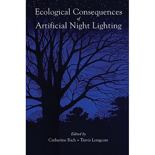 Ecological Consequences of Artificial Night Lighting, Catherine Rich