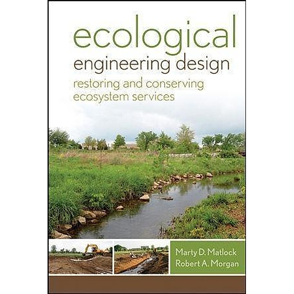 Ecological Engineering Design, Marty D. Matlock, Robert Morgan