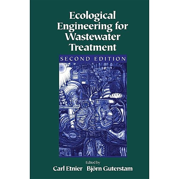 Ecological Engineering for Wastewater Treatment, Carl Etnier, Bjorn Guterstam