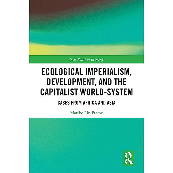 Ecological Imperialism, Development, and the Capitalist World-System, Mariko Lin Frame