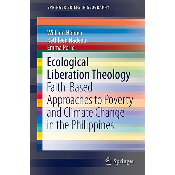 Ecological Liberation Theology / SpringerBriefs in Geography, William Holden, Kathleen Nadeau, Emma Porio
