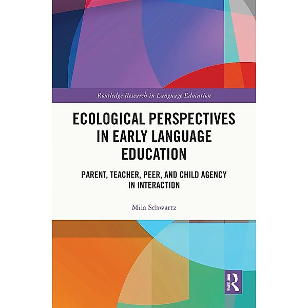 Ecological Perspectives in Early Language Education, Mila Schwartz