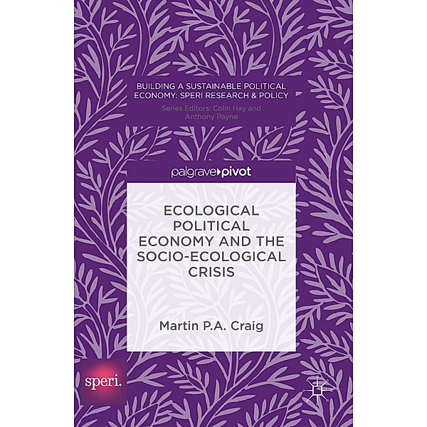 Ecological Political Economy and the Socio-Ecological Crisis, Martin P. A. Craig