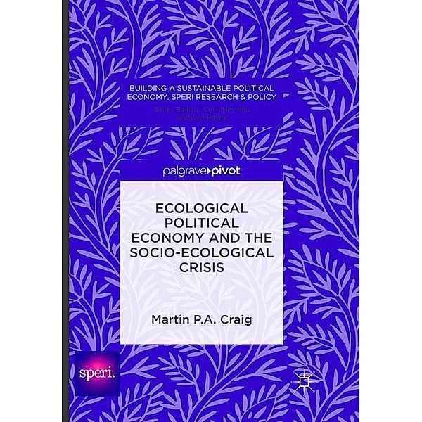 Ecological Political Economy and the Socio-Ecological Crisis, Martin P. A. Craig