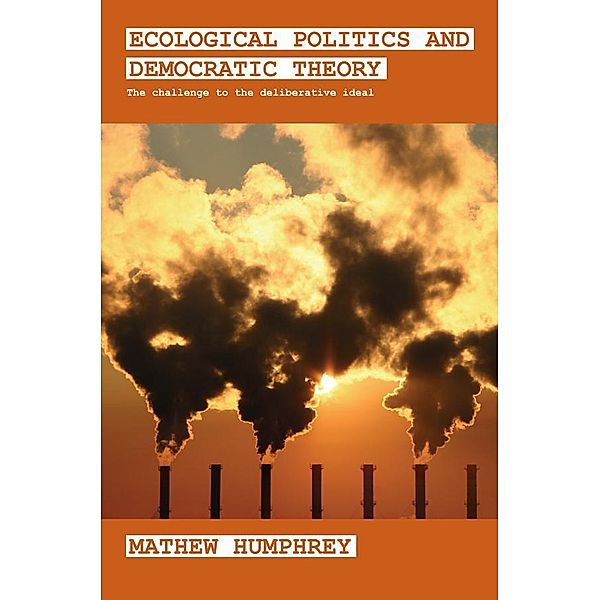 Ecological Politics and Democratic Theory, Mathew Humphrey