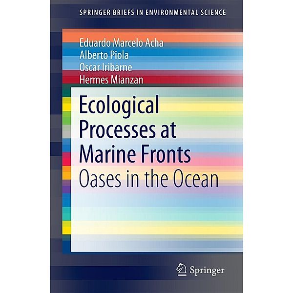 Ecological Processes at Marine Fronts / SpringerBriefs in Environmental Science, Eduardo Marcelo Acha, Alberto Piola, Oscar Iribarne, Hermes Mianzan