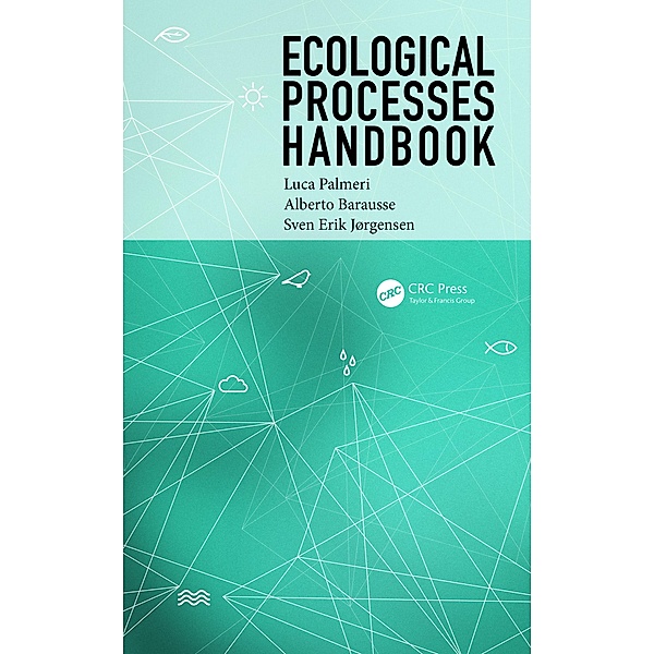 Ecological Processes Handbook, Luca Palmeri, Alberto Barausse, Sven Erik Jorgensen