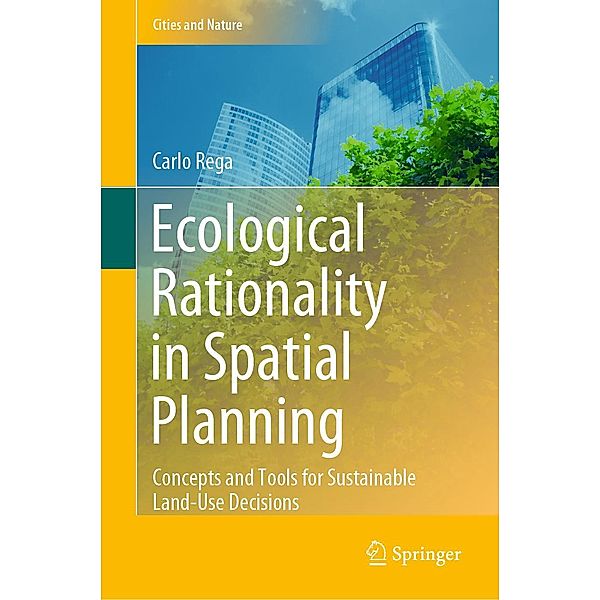 Ecological Rationality in Spatial Planning / Cities and Nature, Carlo Rega