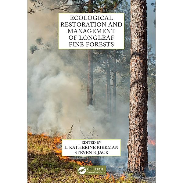 Ecological Restoration and Management of Longleaf Pine Forests