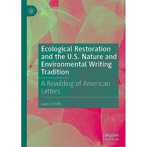 Ecological Restoration and the U.S. Nature and Environmental Writing Tradition / Progress in Mathematics, Laura Smith