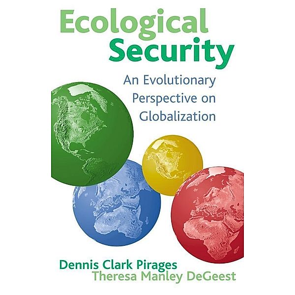 Ecological Security, Dennis Clark Pirages, Theresa Manley Degeest