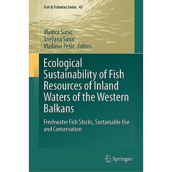 Ecological Sustainability of Fish Resources of Inland Waters of the Western Balkans / Fish & Fisheries Series Bd.43