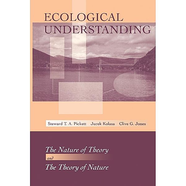 Ecological Understanding, Steward T. A. Pickett, Jurek Kolasa, Clive G. Jones