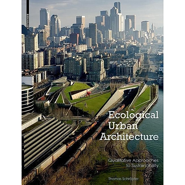 Ecological Urban Architecture, Thomas Schröpfer