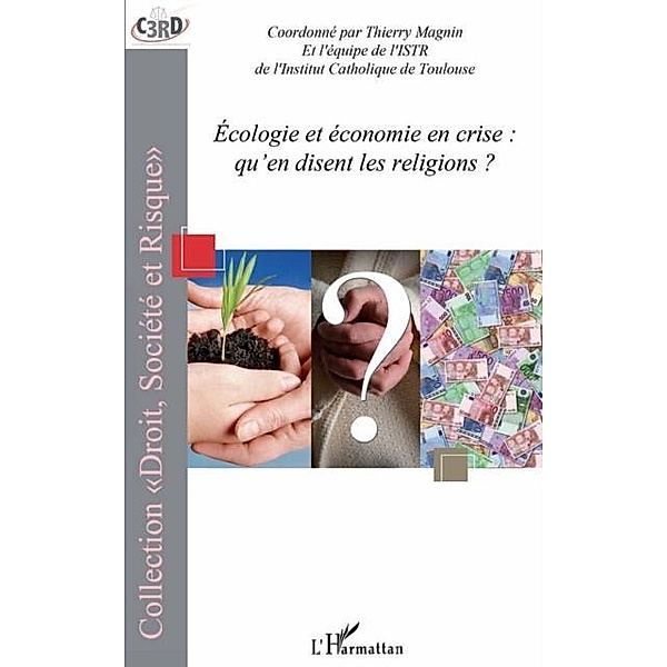 Ecologie et economie en crise : qu'en disent les religions ? / Hors-collection, Thierry Magnin