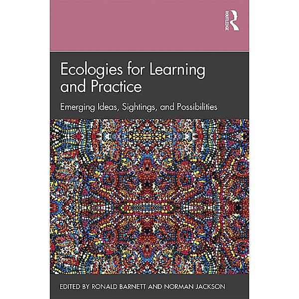 Ecologies for Learning and Practice