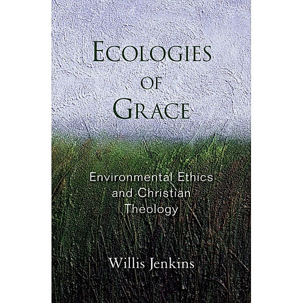 Ecologies of Grace, Willis Jenkins
