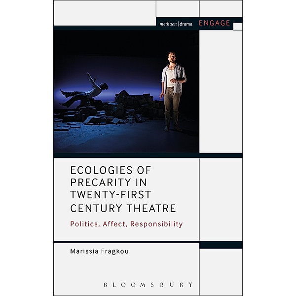 Ecologies of Precarity in Twenty-First Century Theatre, Marissia Fragkou