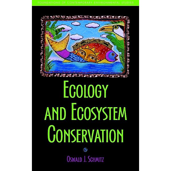 Ecology and Ecosystem Conservation, Oswald J. Schmitz