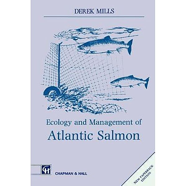 Ecology and Management of Atlantic Salmon, D. Mills