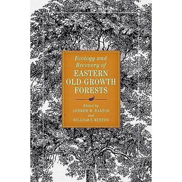 Ecology and Recovery of Eastern Old-Growth Forests, Andrew M. Barton