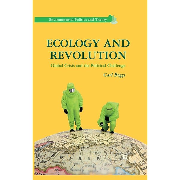 Ecology and Revolution / Environmental Politics and Theory, C. Boggs