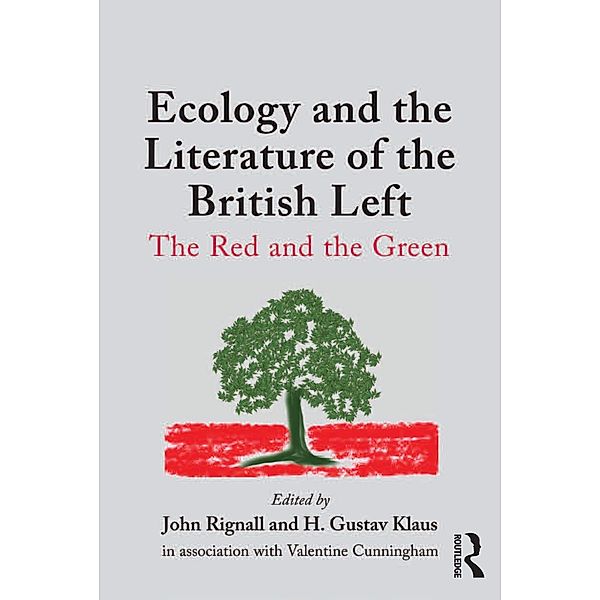 Ecology and the Literature of the British Left, H. Gustav Klaus, Valentine Cunningham