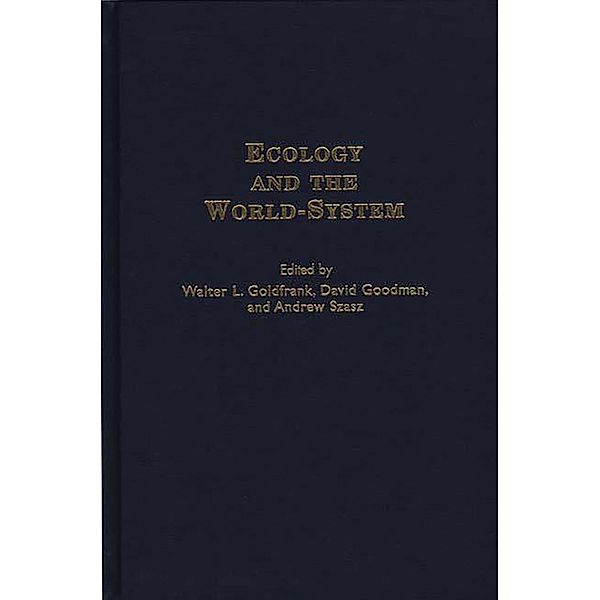 Ecology and the World-System, Walter L. Goldfrank, David Goodman, Andrew Szasz