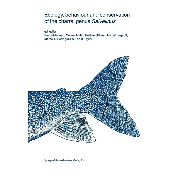 Ecology, behaviour and conservation of the charrs, genus Salvelinus / Developments in Environmental Biology of Fishes Bd.22