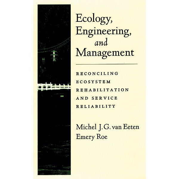 Ecology, Engineering, and Management, Michel J. G. van Eeten, Emery Roe