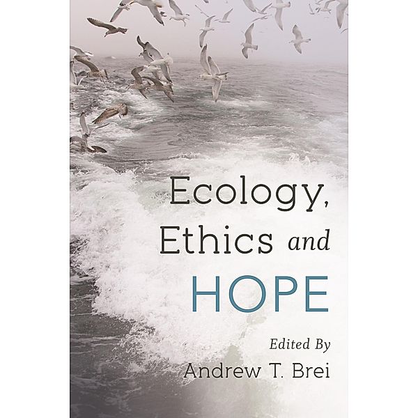 Ecology, Ethics and Hope