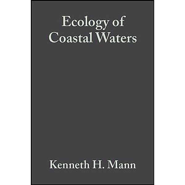 Ecology of Coastal Waters, K. H. Mann