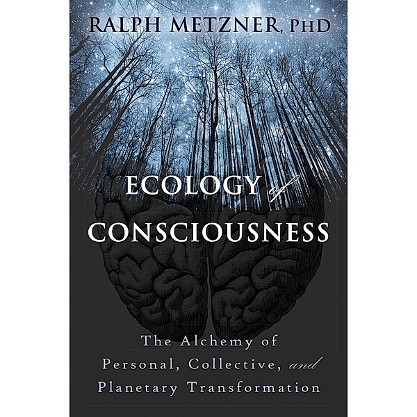 Ecology of Consciousness, Ralph Metzner