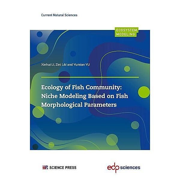 Ecology of Fish Community: Niche Modeling Based on Fish Morphological Parameters, Xinhui Li, Zini Lai, Yumian Yu