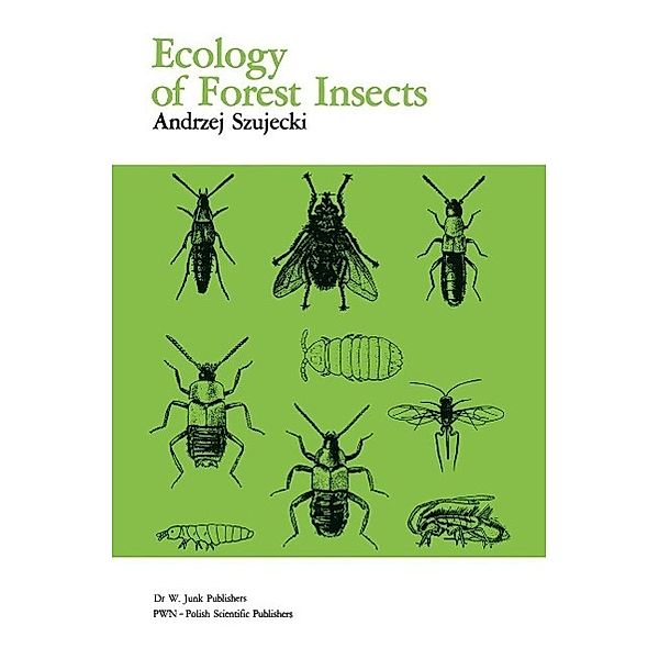 Ecology Of Forest Insects / Series Entomologica Bd.26, A. Szujecki