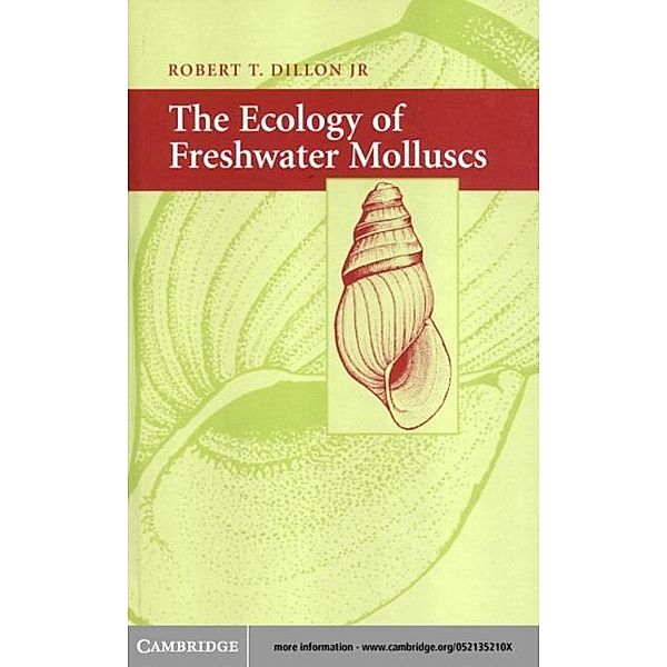 Ecology of Freshwater Molluscs, Robert T. Dillon