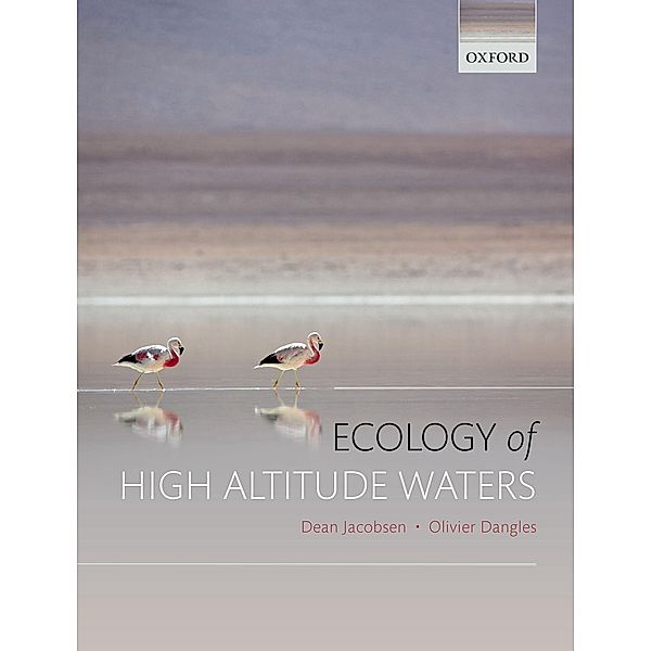 Ecology of High Altitude Waters, Dean Jacobsen, Olivier Dangles