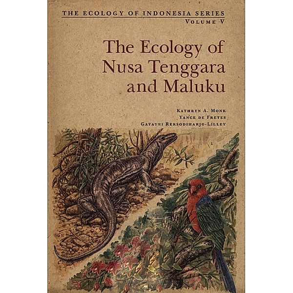 Ecology of Nusa Tenggara / Ecology Of Indonesia Series, Kathryn Monk, Yance de Fretes