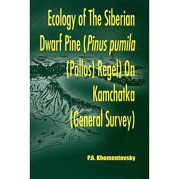Ecology of Siberian Dwarf Pine Pinus Pumila (Pallas) Regel in Kamchatka, P A Khomentovsky
