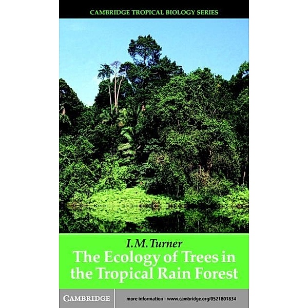 Ecology of Trees in the Tropical Rain Forest, I. M. Turner