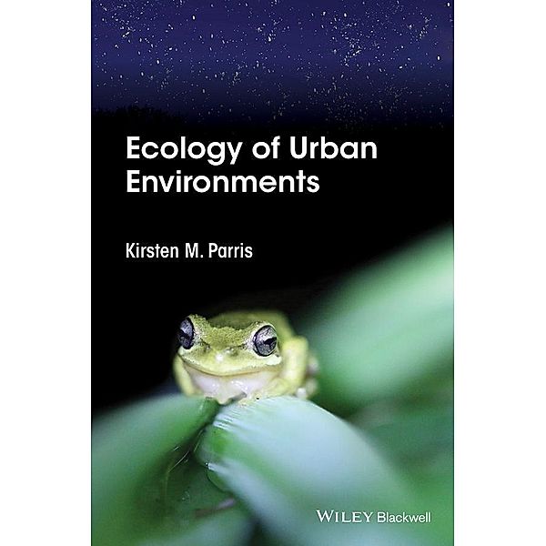 Ecology of Urban Environments, Kirsten M. Parris