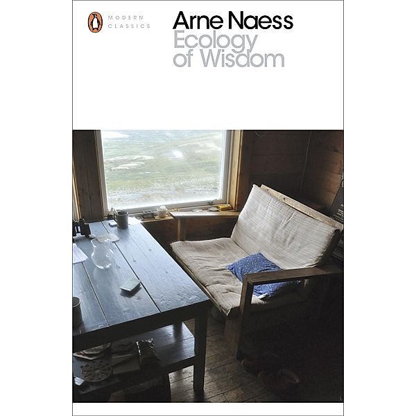 Ecology of Wisdom / Penguin Modern Classics, Arne Næss