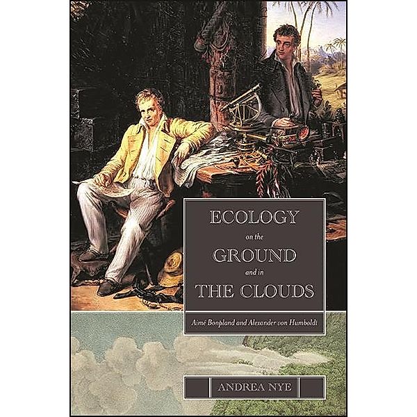 Ecology on the Ground and in the Clouds / SUNY series in Environmental Philosophy and Ethics, Andrea Nye