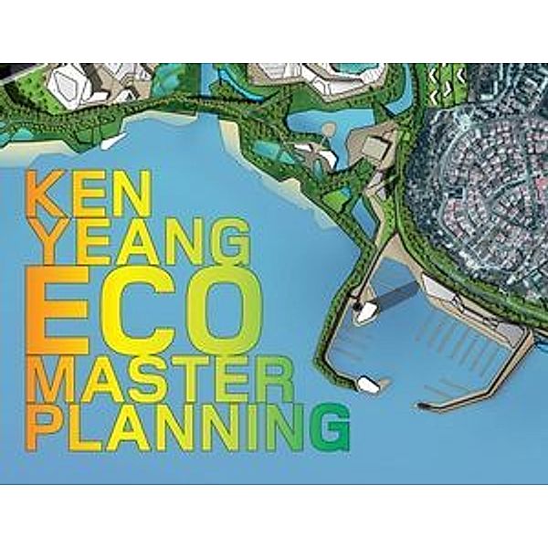 EcoMasterplanning, Ken Yeang